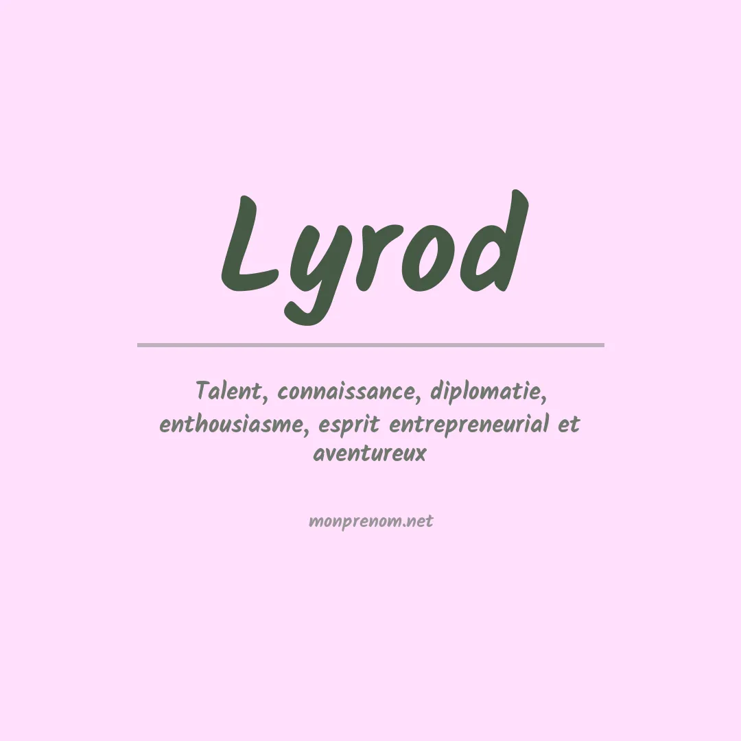 Signification du prénom Lyrod
