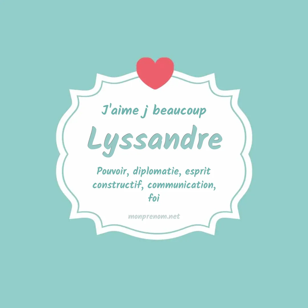 J'aime beaucoup Lyssandre