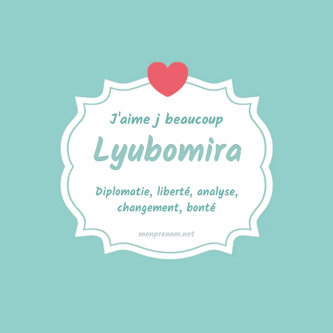 J'aime beaucoup Lyubomira