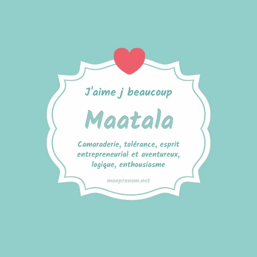 J'aime beaucoup Maatala