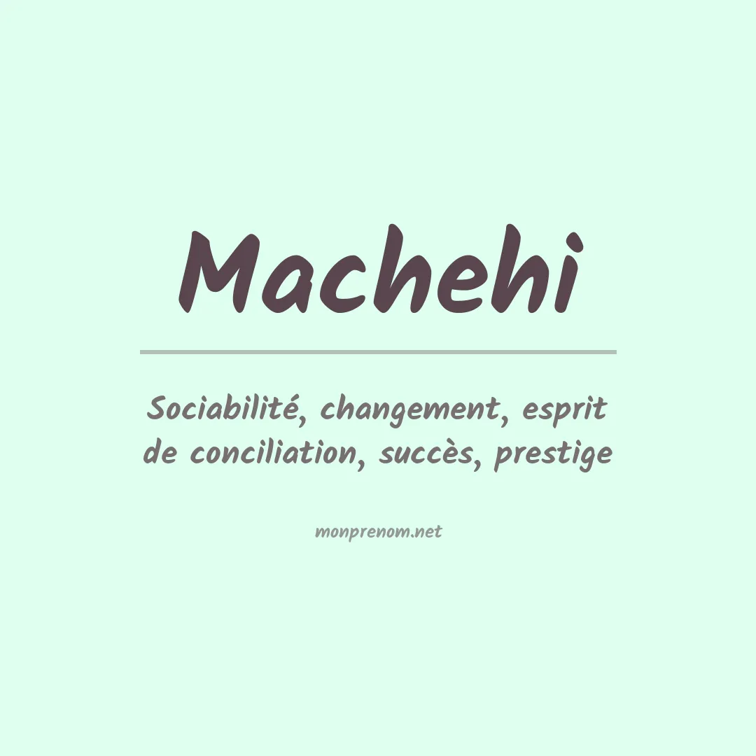 Signification du prénom Machehi