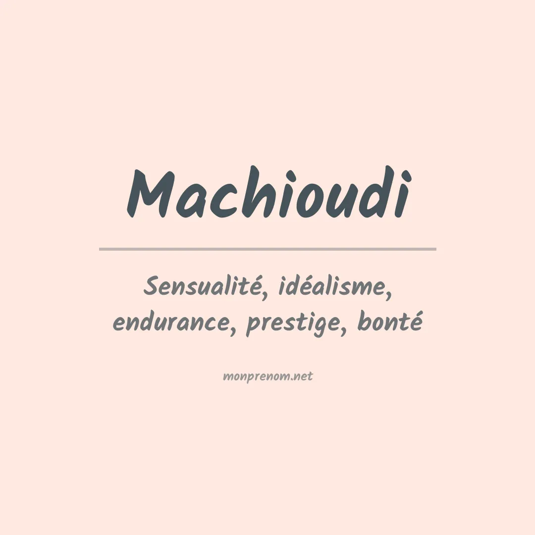Signification du prénom Machioudi