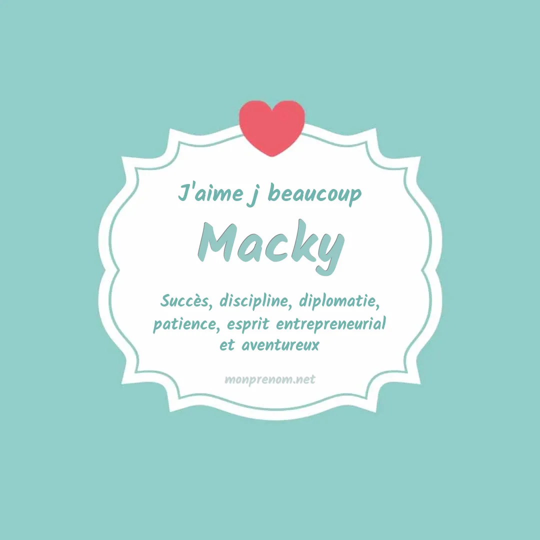 J'aime beaucoup Macky