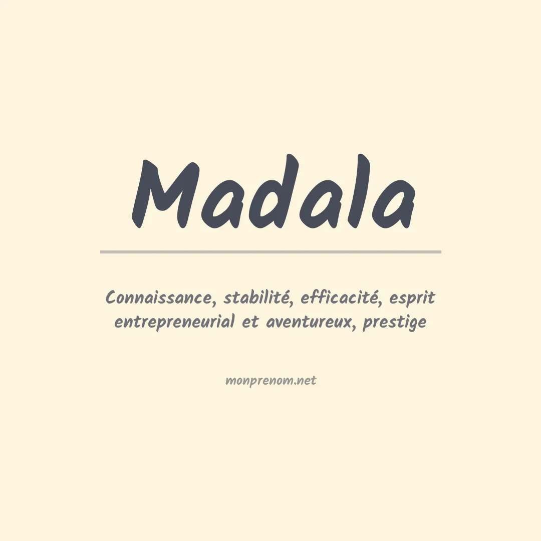 Signification du prénom Madala