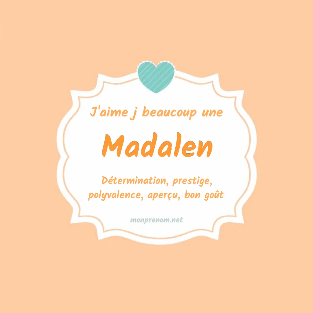 J'aime beaucoup Madalen