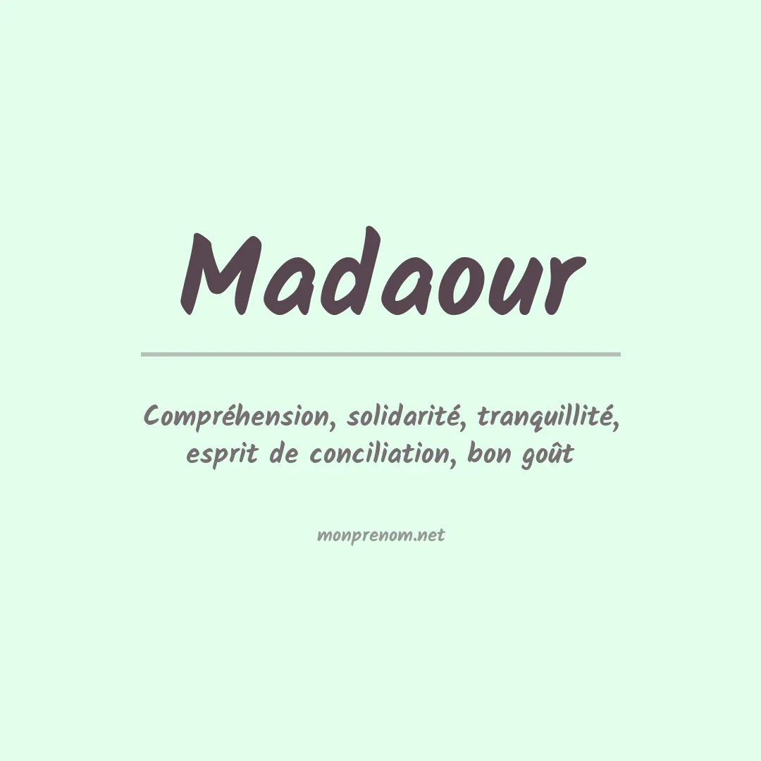 Signification du prénom Madaour