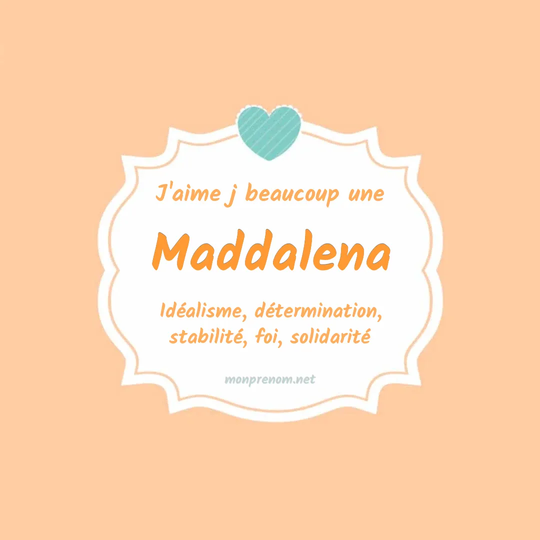 J'aime beaucoup Maddalena