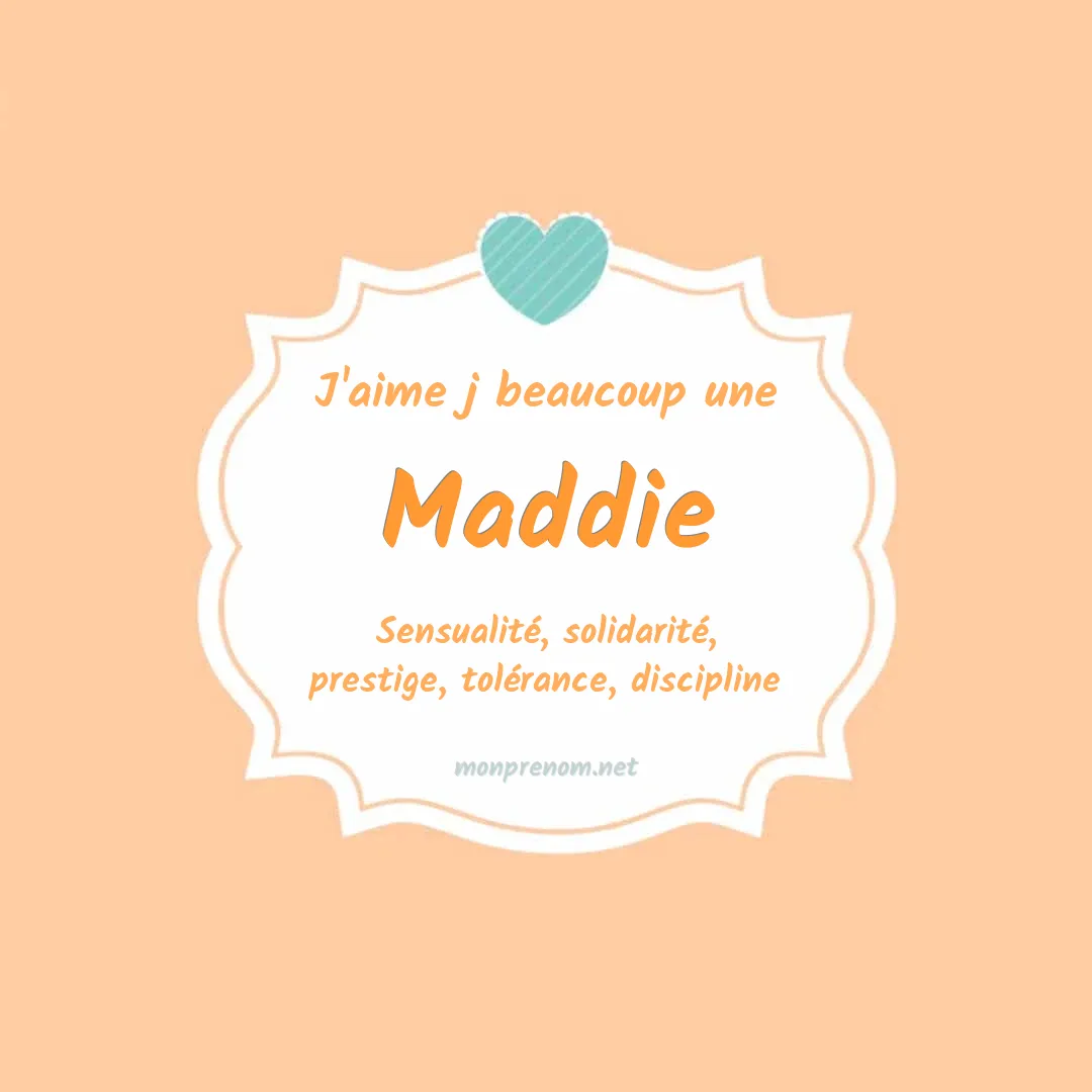 J'aime beaucoup Maddie