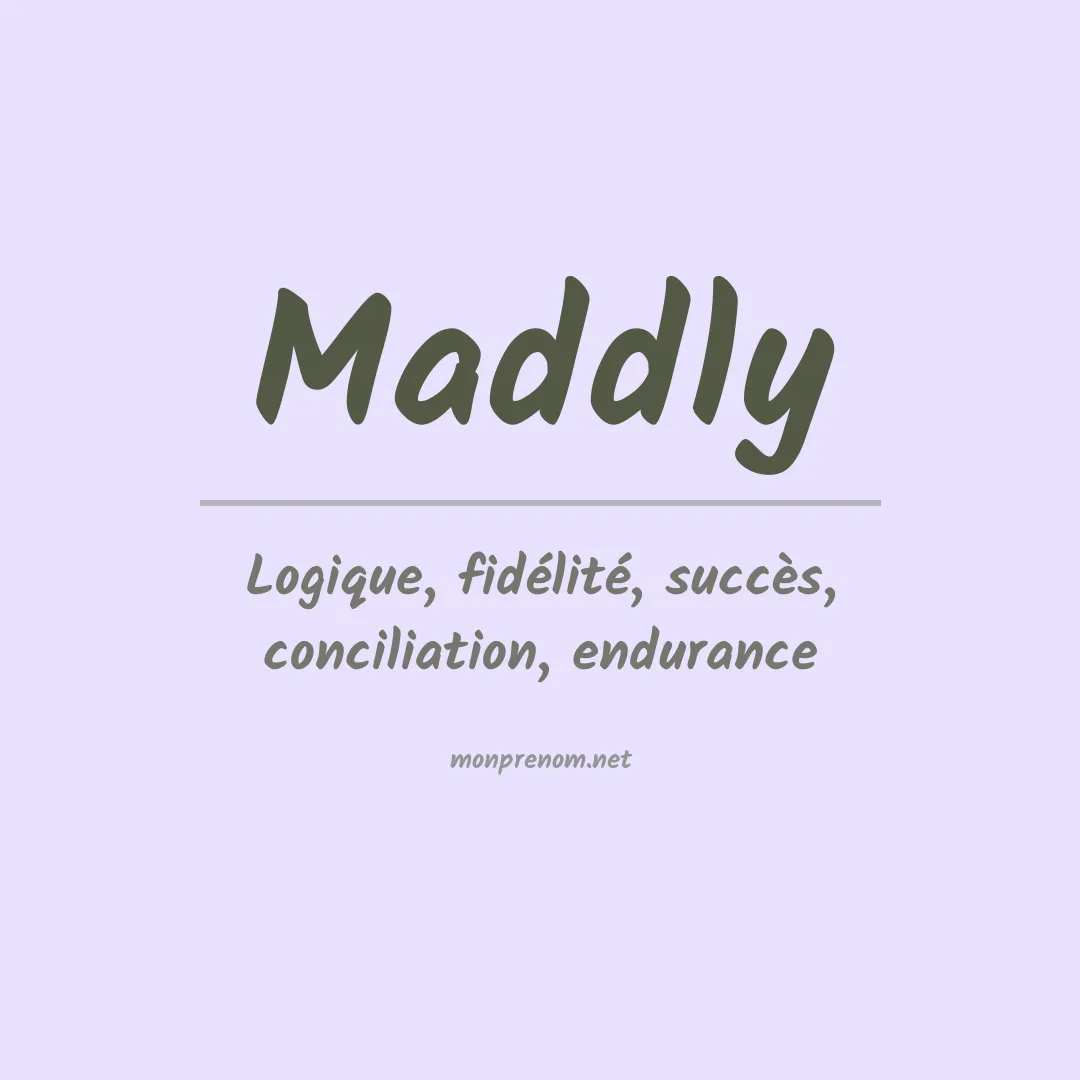 Signification du prénom Maddly