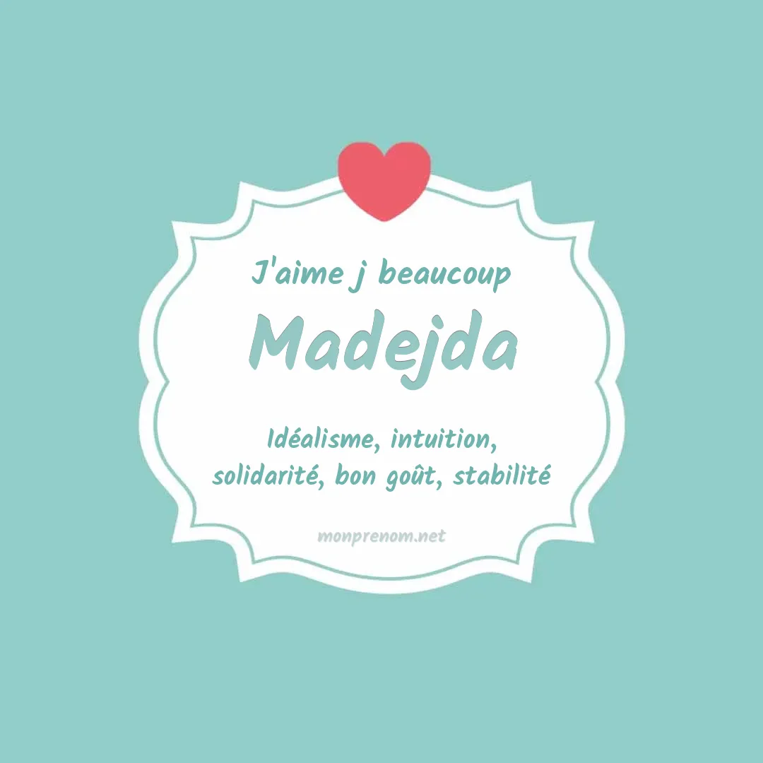 J'aime beaucoup Madejda