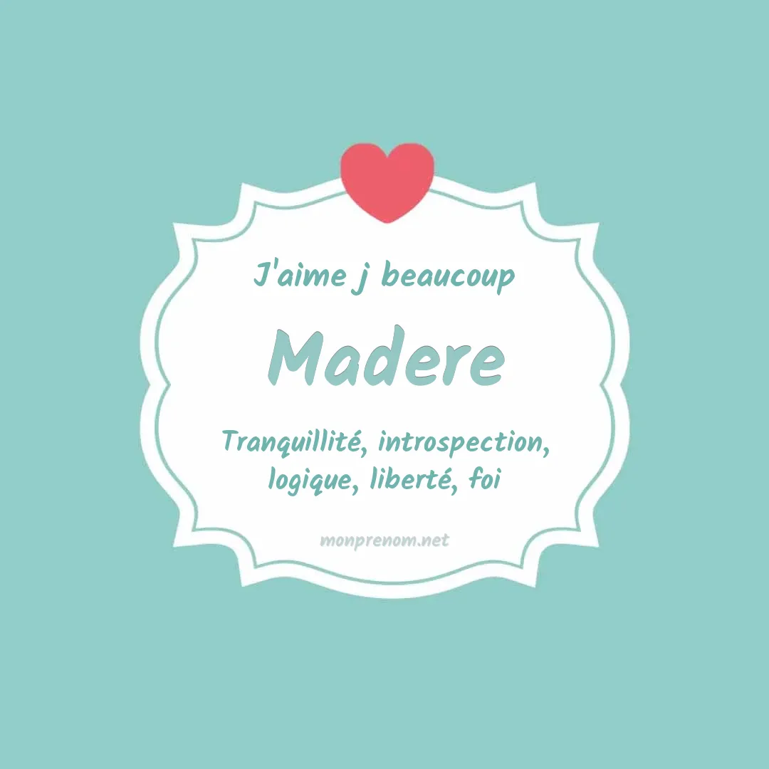 J'aime beaucoup Madere