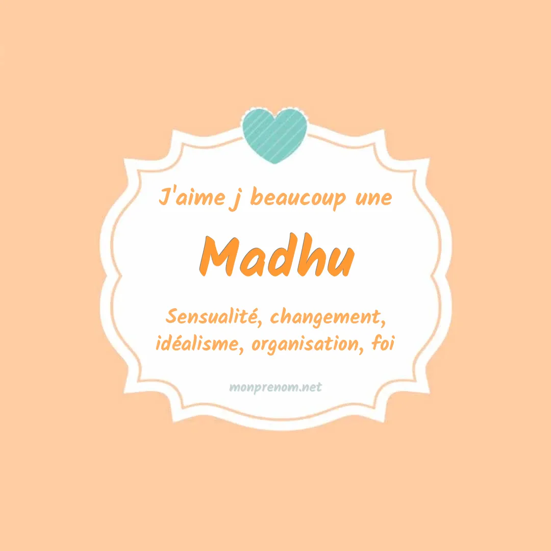 J'aime beaucoup Madhu