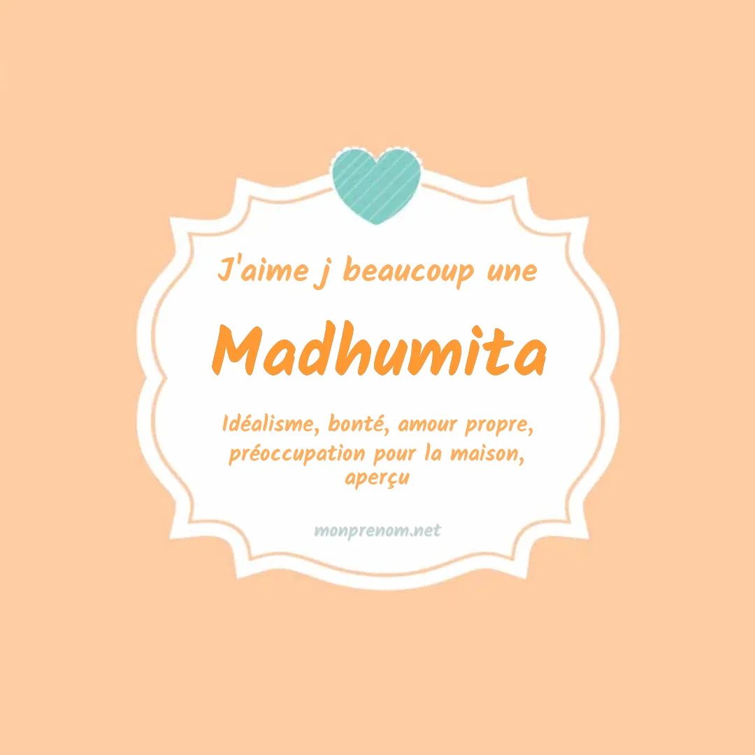 J'aime beaucoup Madhumita