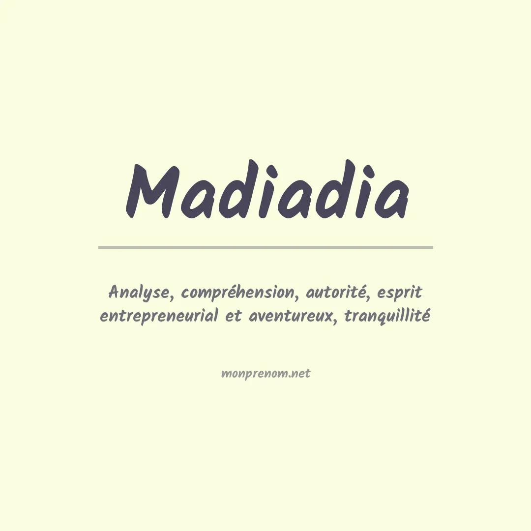 Signification du prénom Madiadia