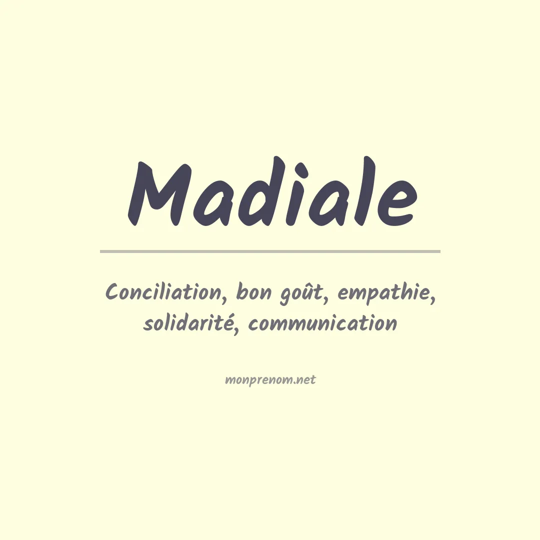 Signification du prénom Madiale