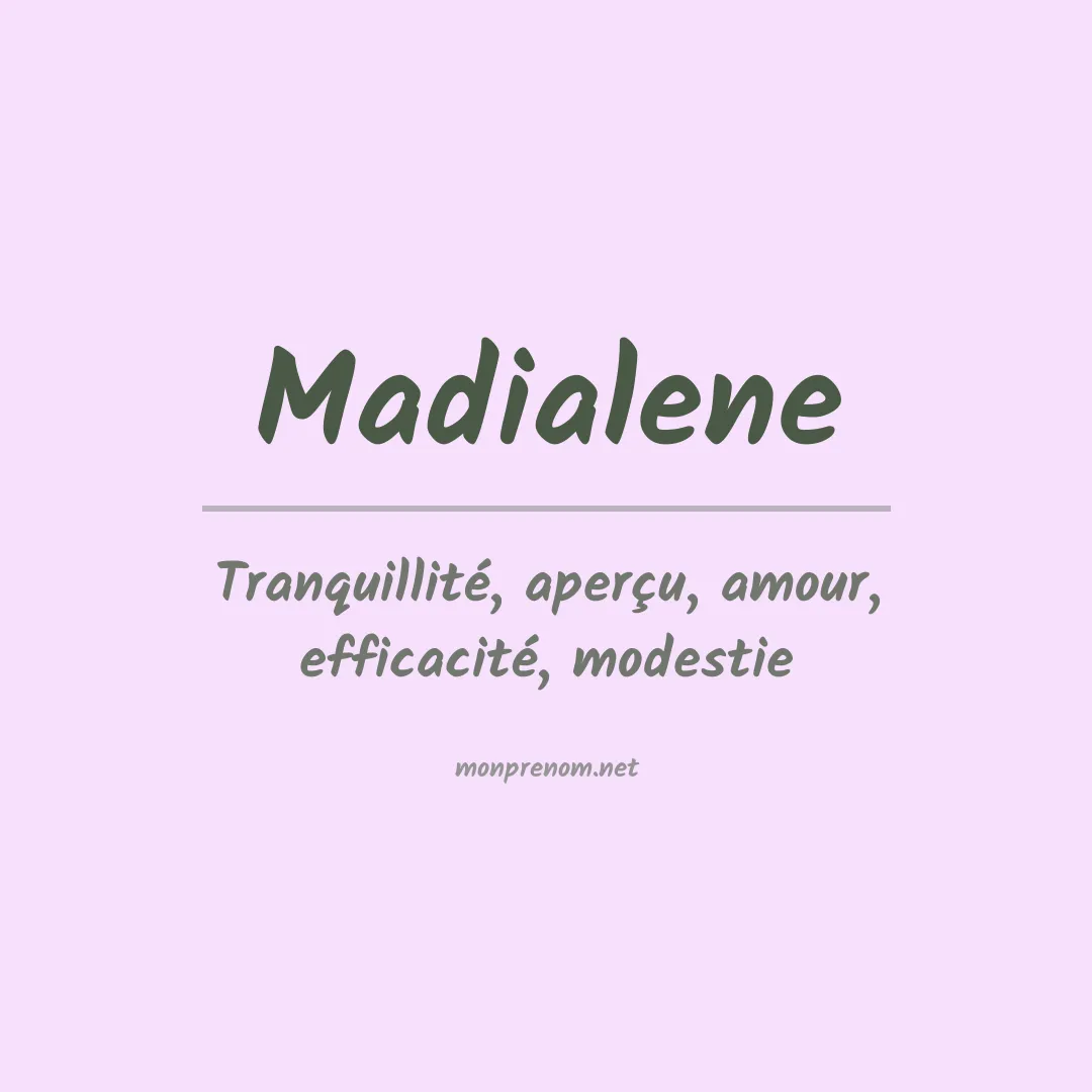 Signification du prénom Madialene