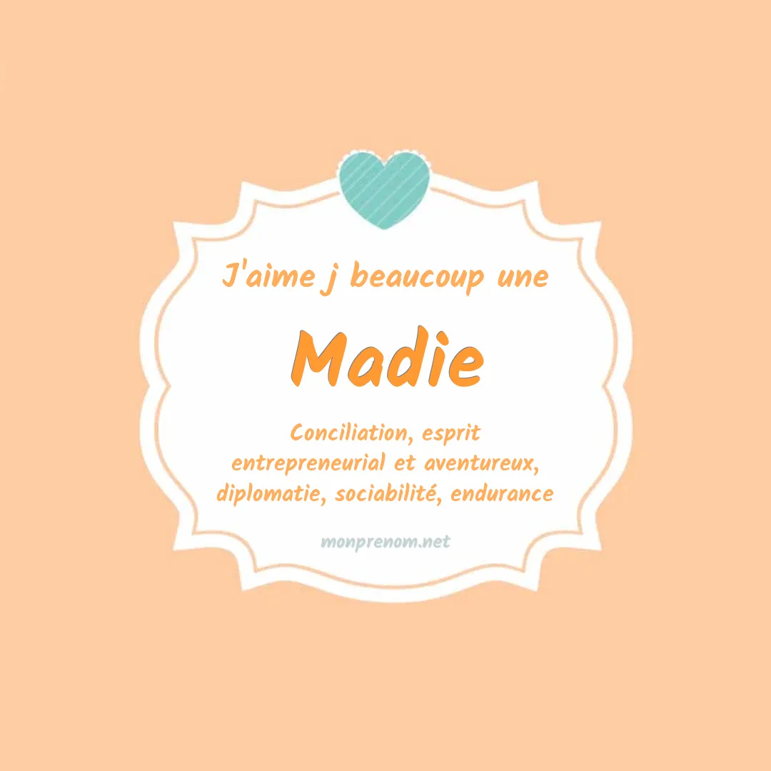 J'aime beaucoup Madie