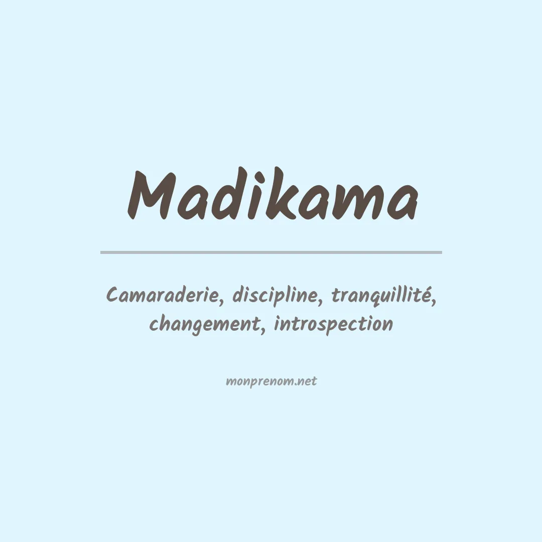 Signification du prénom Madikama