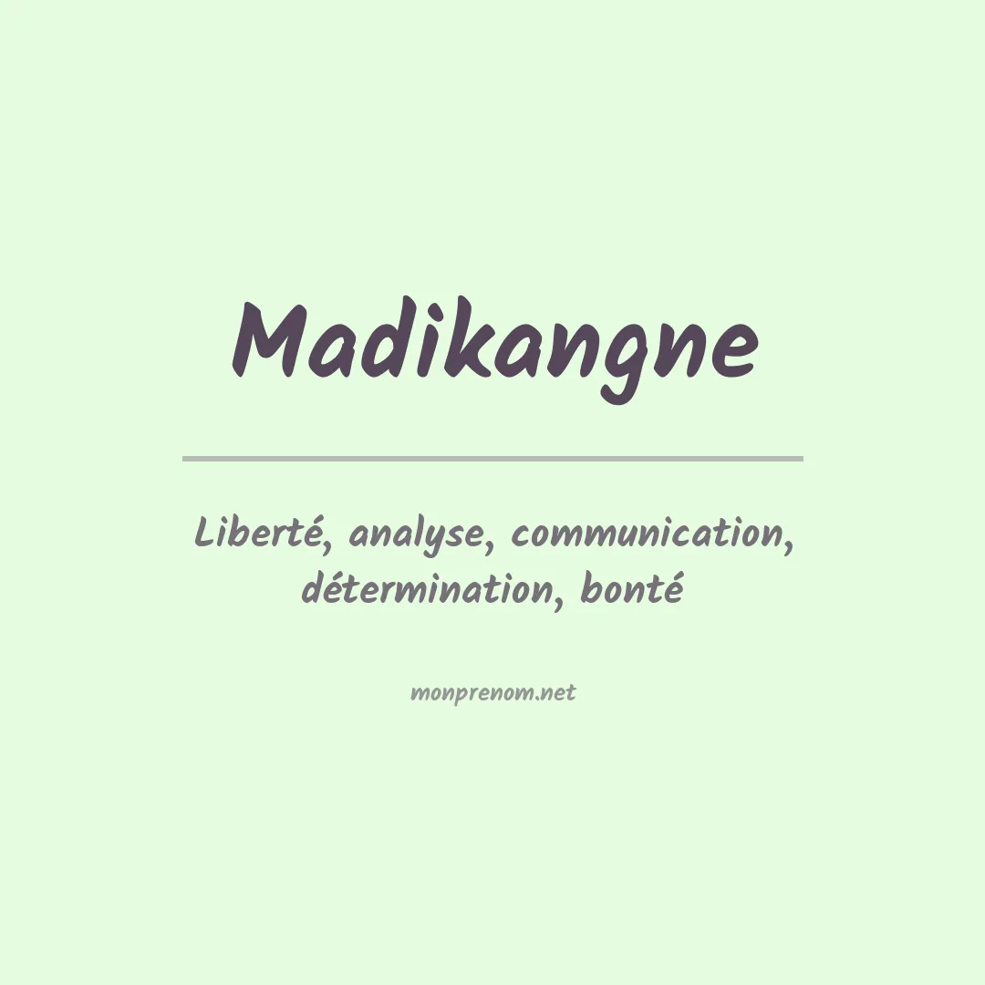 Signification du prénom Madikangne