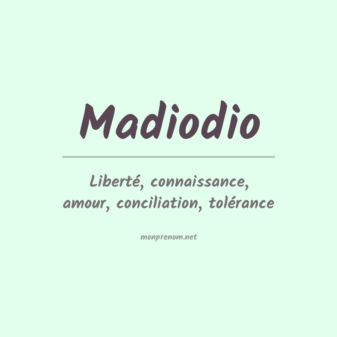 Signification du prénom Madiodio