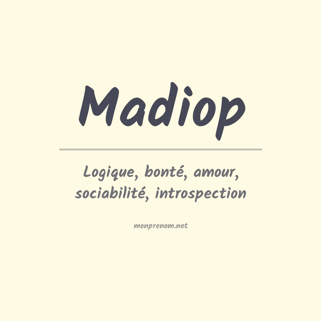 Signification du prénom Madiop