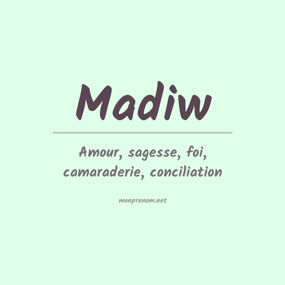 Signification du prénom Madiw