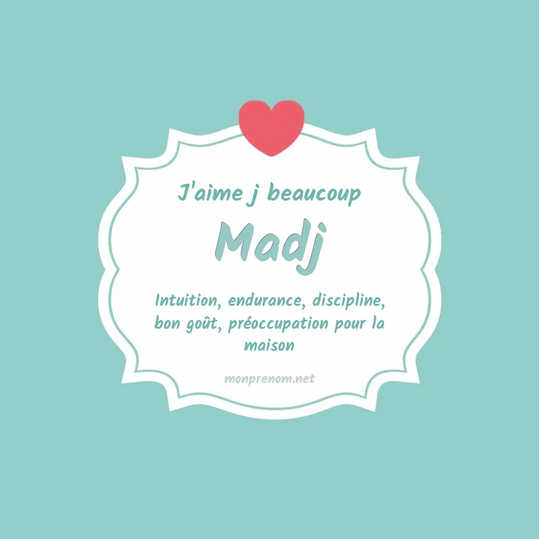 J'aime beaucoup Madj