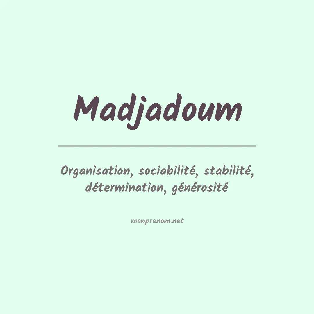 Signification du prénom Madjadoum