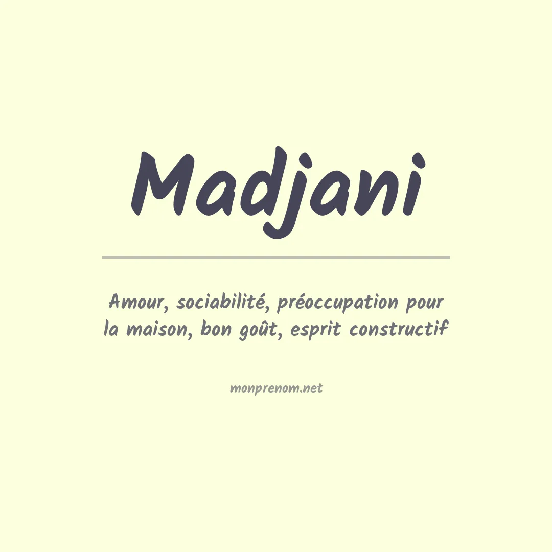 Signification du prénom Madjani