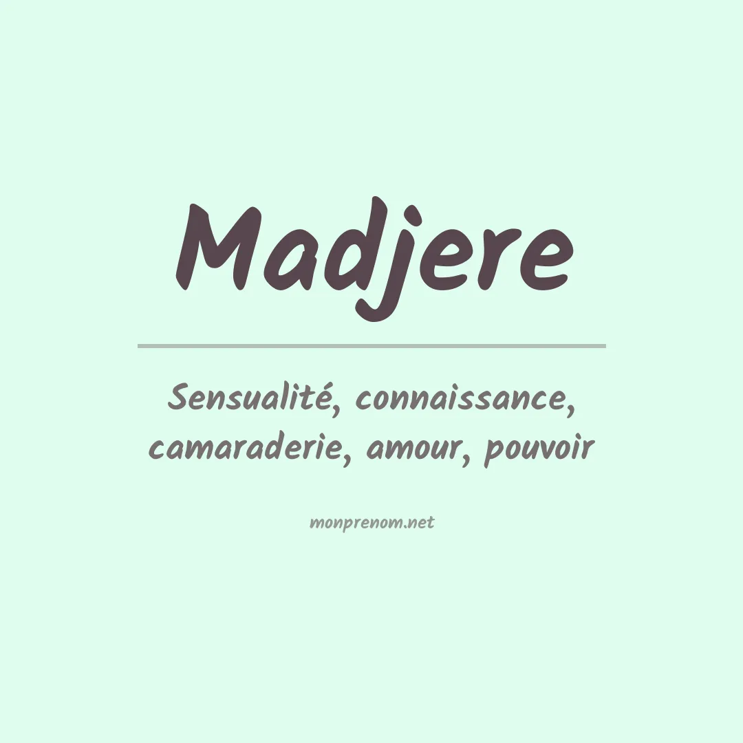 Signification du prénom Madjere