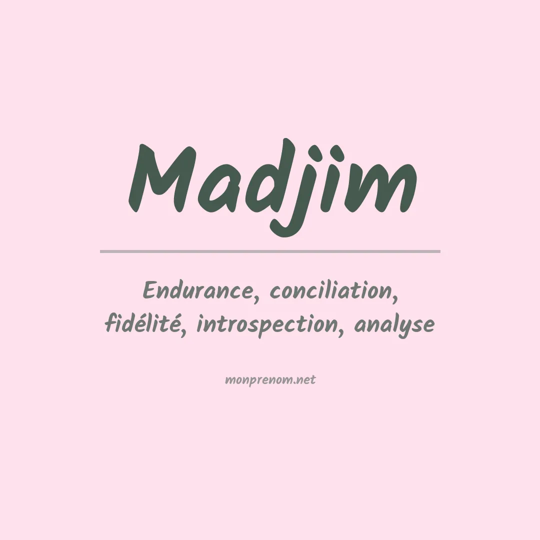Signification du prénom Madjim