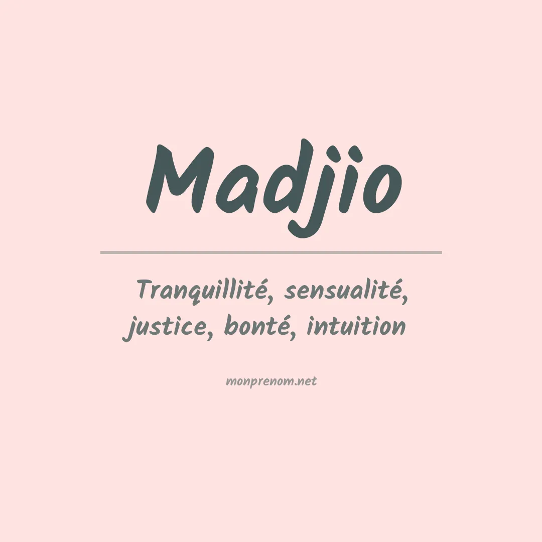 Signification du prénom Madjio