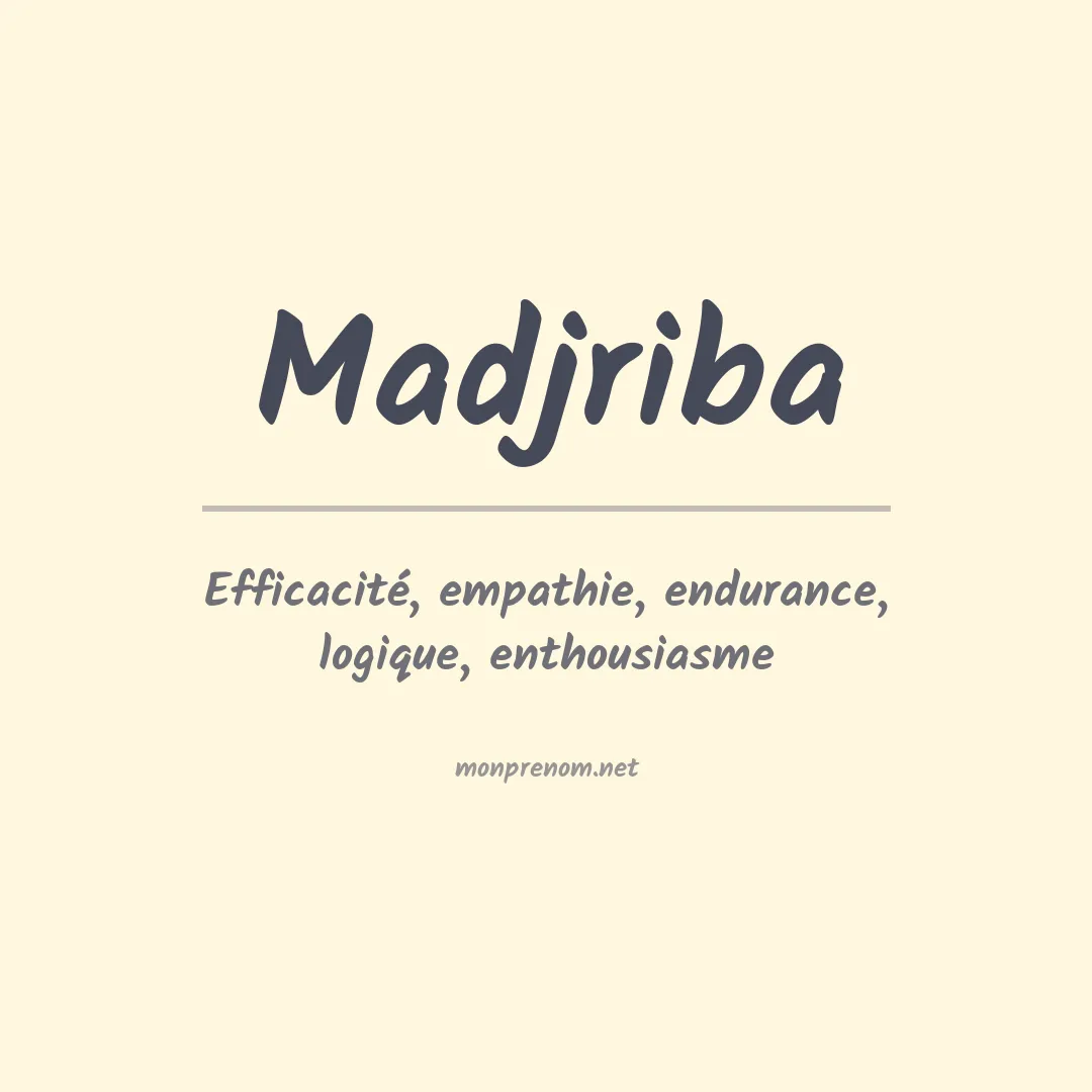 Signification du prénom Madjriba
