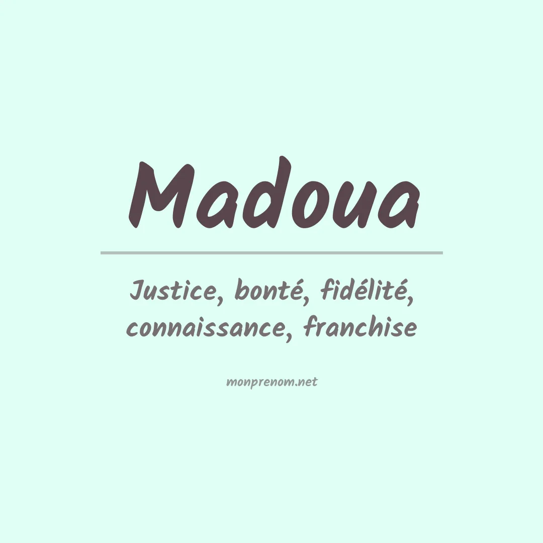 Signification du prénom Madoua