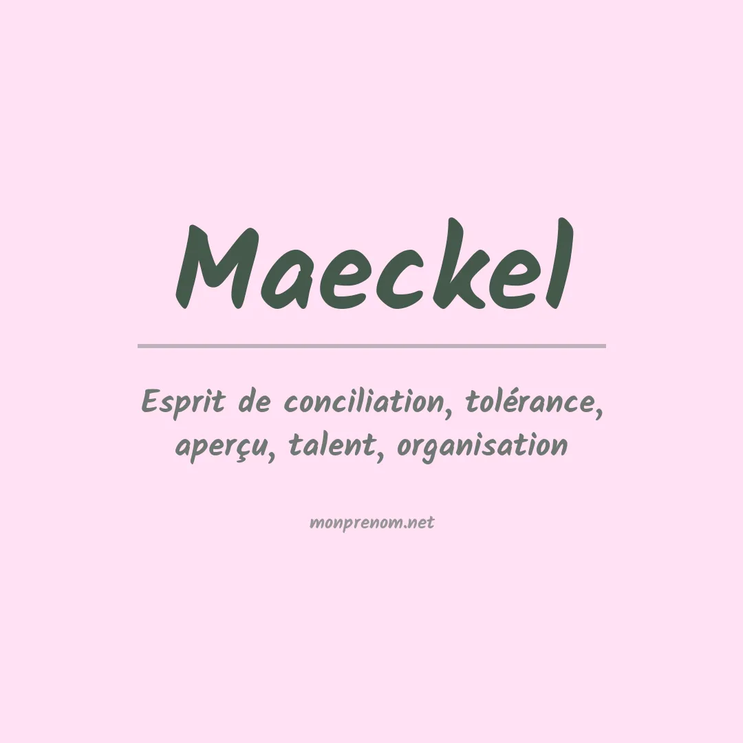 Signification du prénom Maeckel