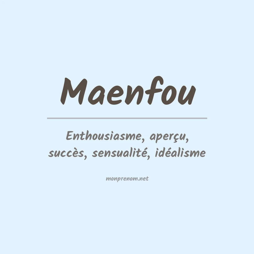 Signification du prénom Maenfou