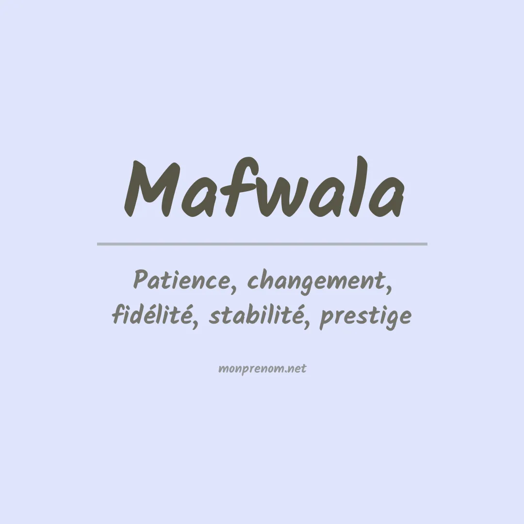 Signification du prénom Mafwala