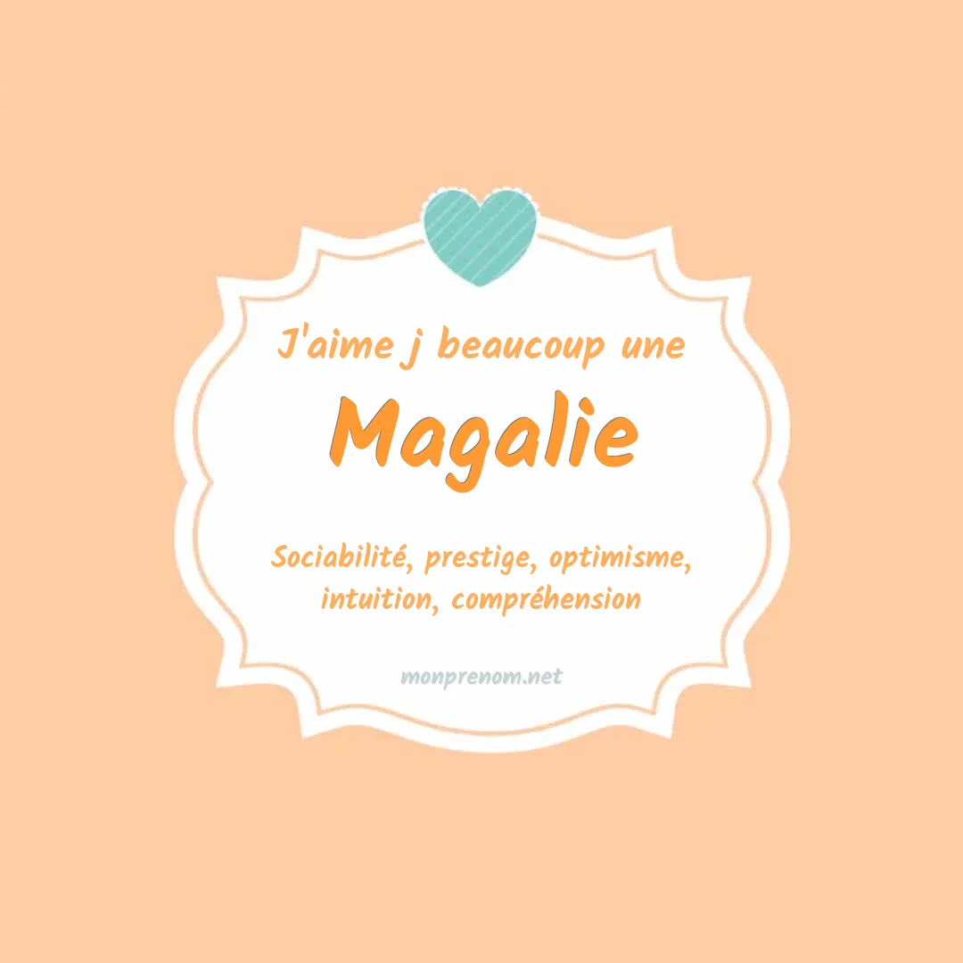 J'aime beaucoup Magalie