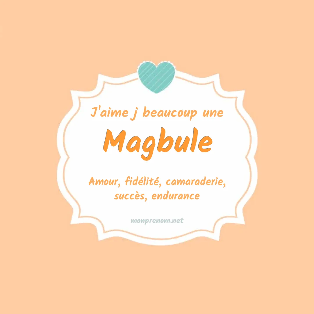 J'aime beaucoup Magbule