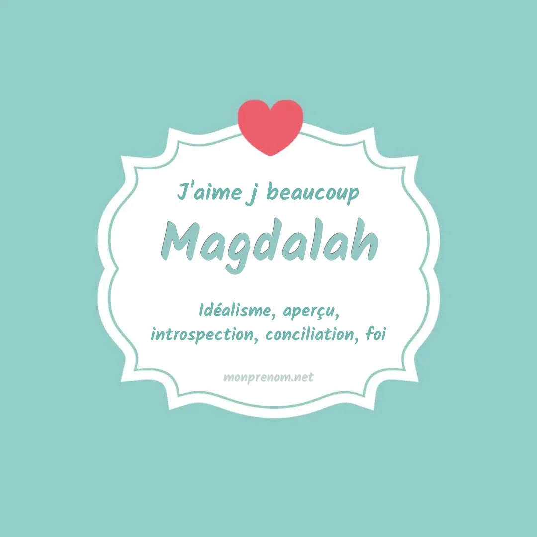 J'aime beaucoup Magdalah