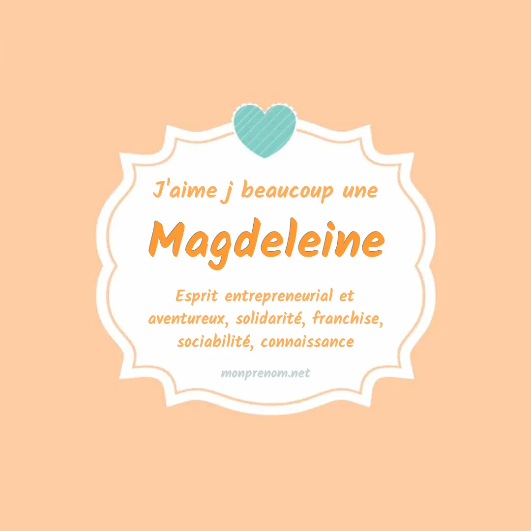 J'aime beaucoup Magdeleine