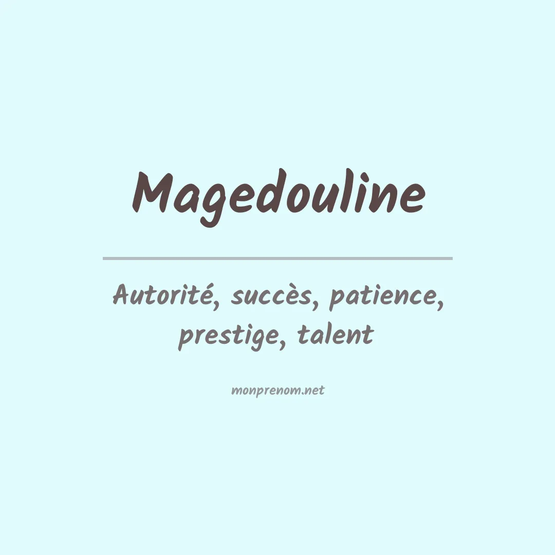 Signification du prénom Magedouline