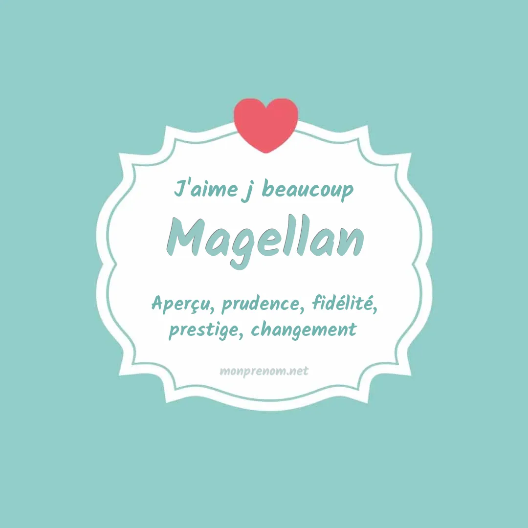 J'aime beaucoup Magellan