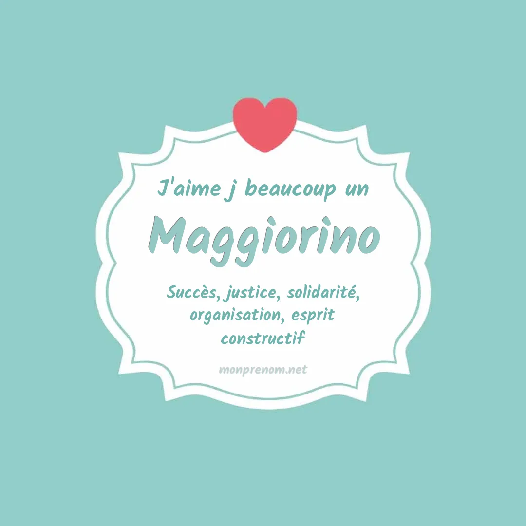 J'aime beaucoup Maggiorino