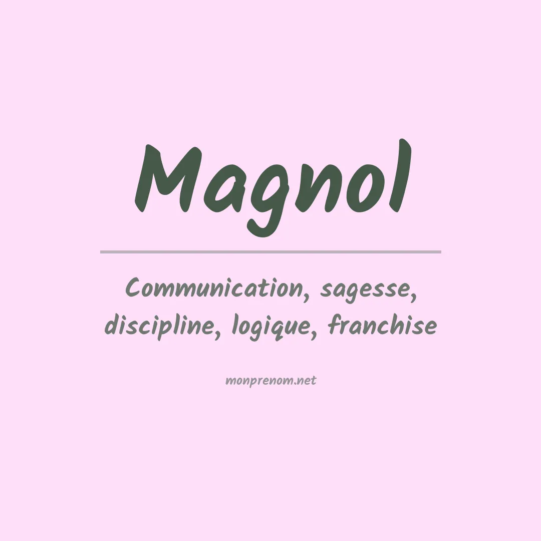 Signification du prénom Magnol