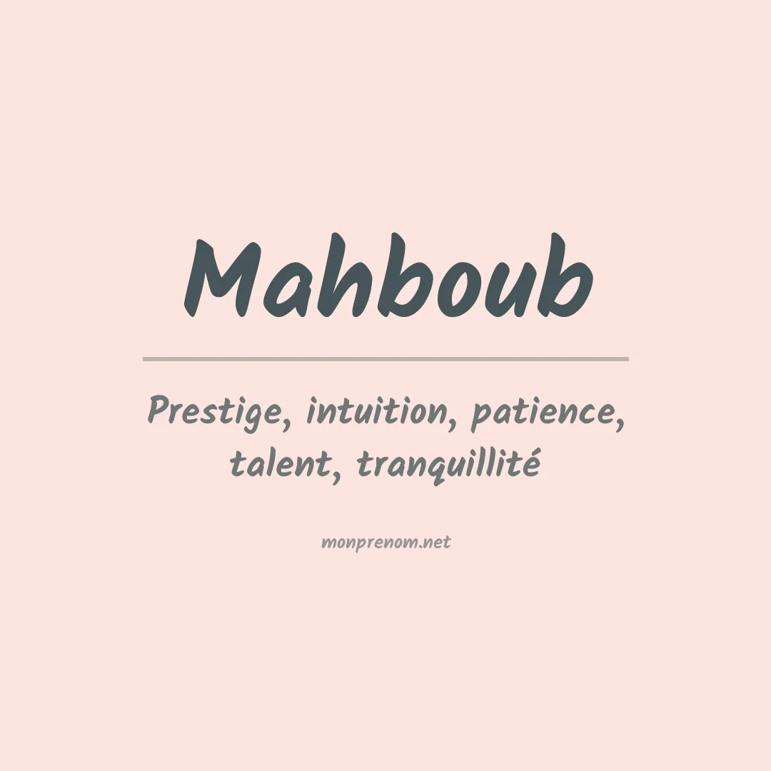 Signification du prénom Mahboub