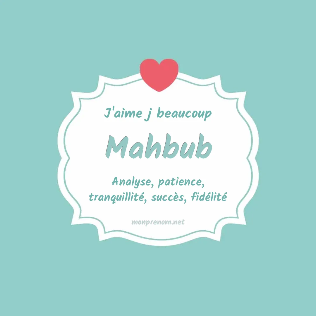 J'aime beaucoup Mahbub