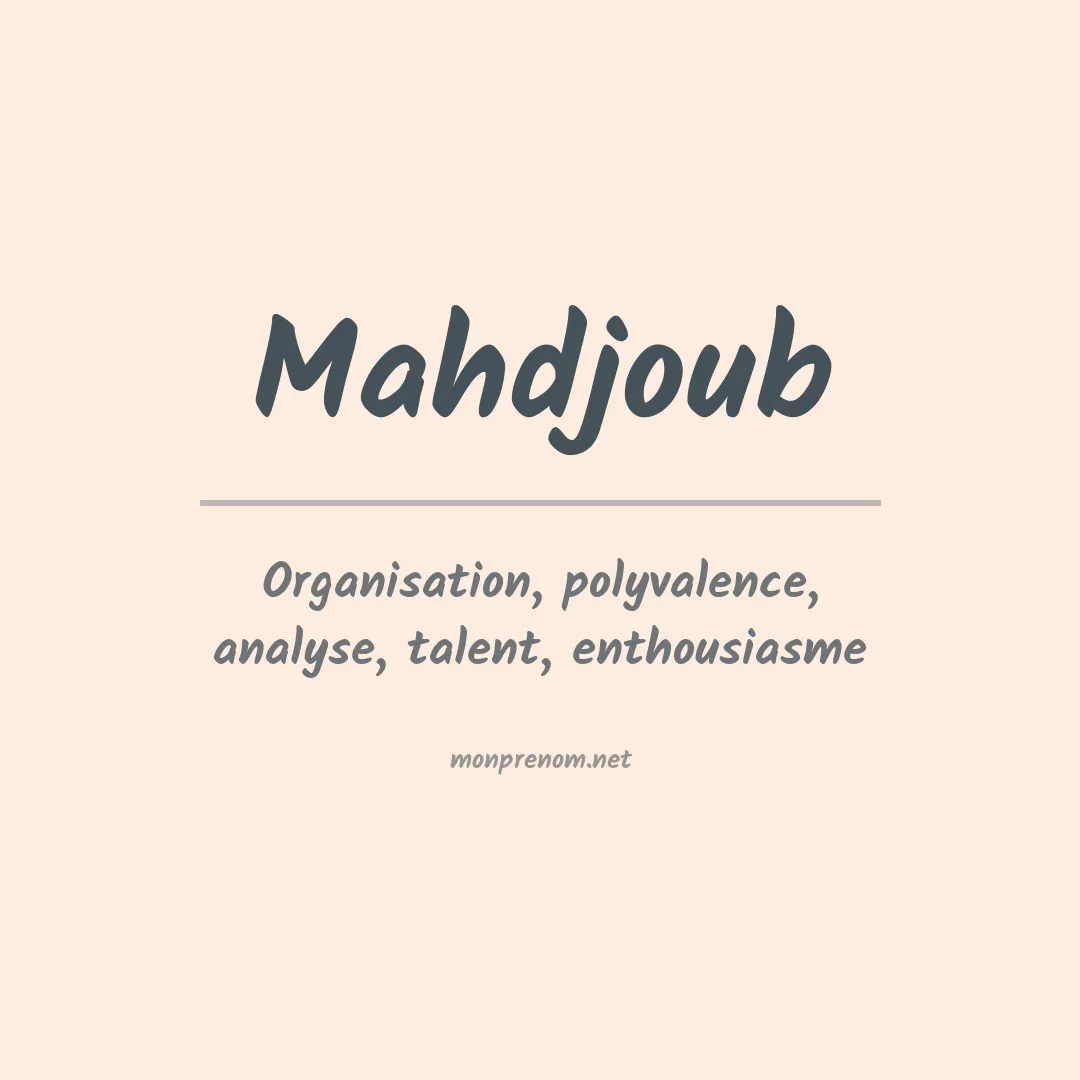 Signification du prénom Mahdjoub