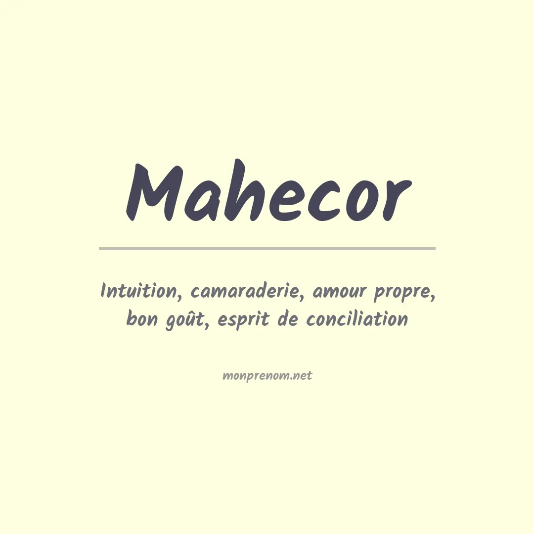 Signification du prénom Mahecor