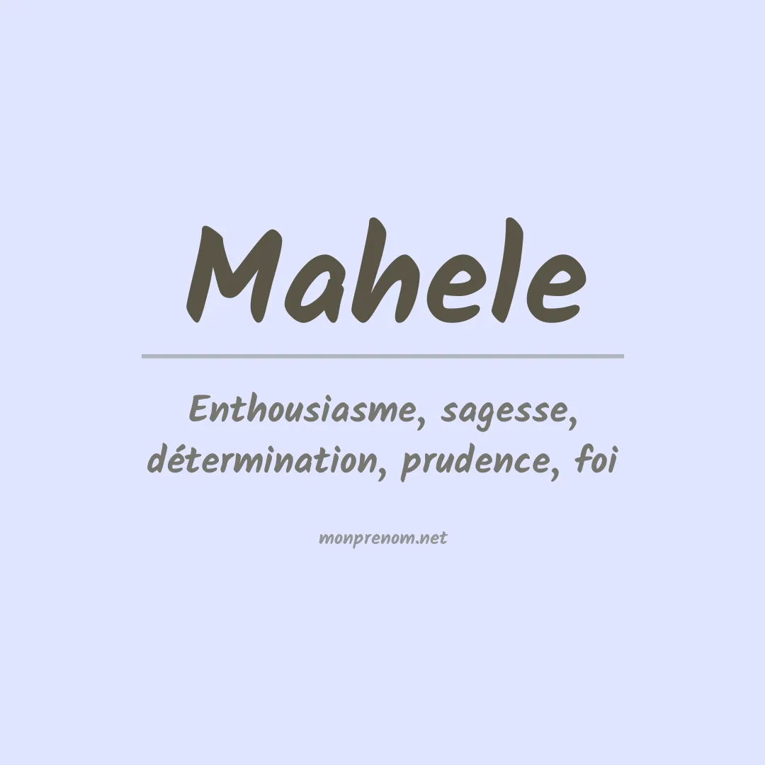 Signification du prénom Mahele